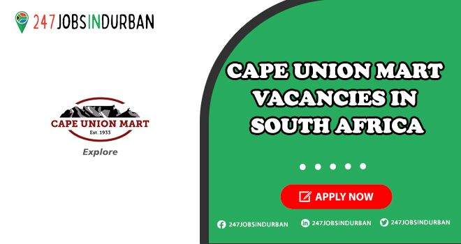 Cape Union Mart Vacancies | Apply Online for Latest Positions Cape Union Mart Vacancies
